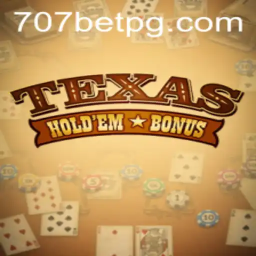 Texas Holdem Bonus: Guia Completo do Jogo e Conexão com 707bet